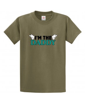 I'm The Daddy Classic Mens Kids and Adults T-Shirt for Fathers Day